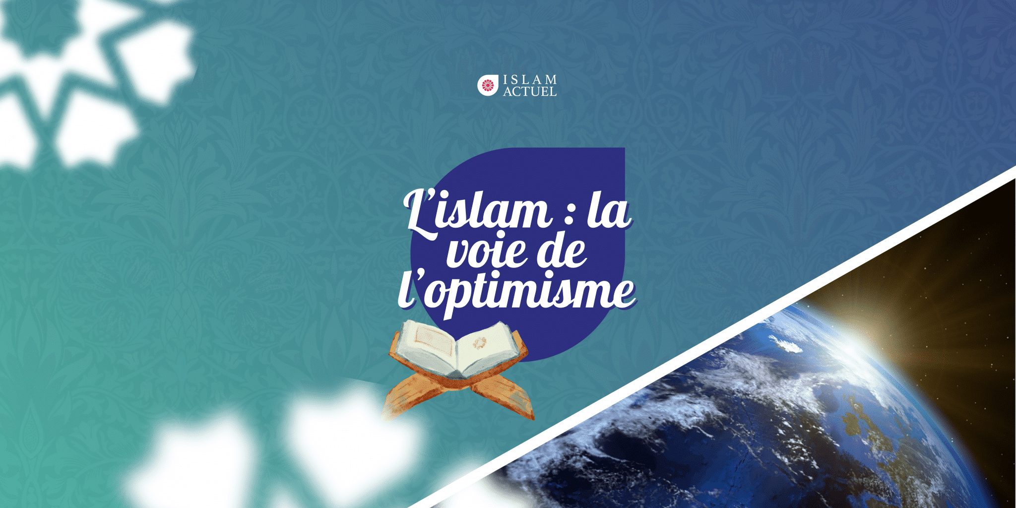 Featured image for “L’islam : la voie de l’optimisme”