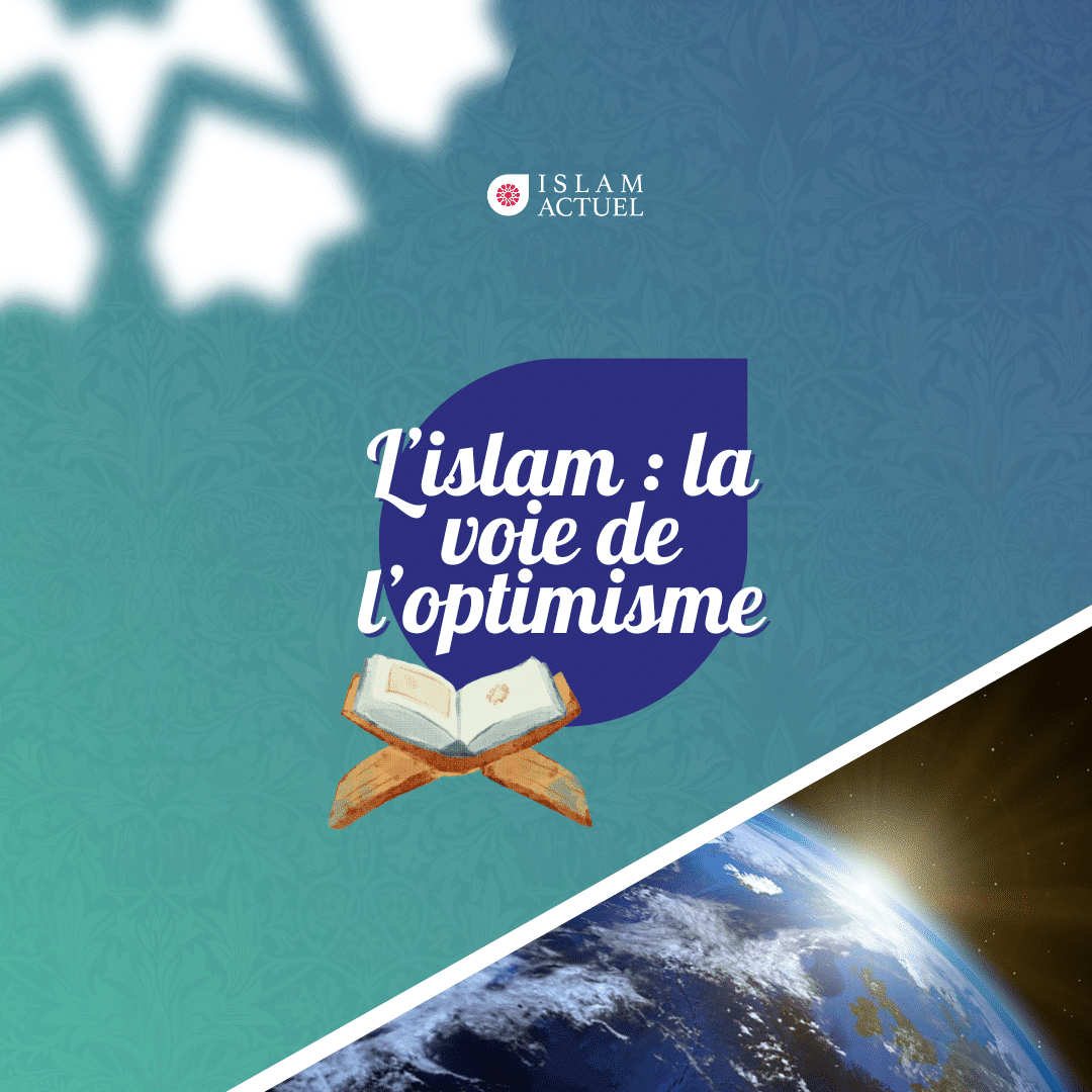 Featured image for “L’islam : la voie de l’optimisme”