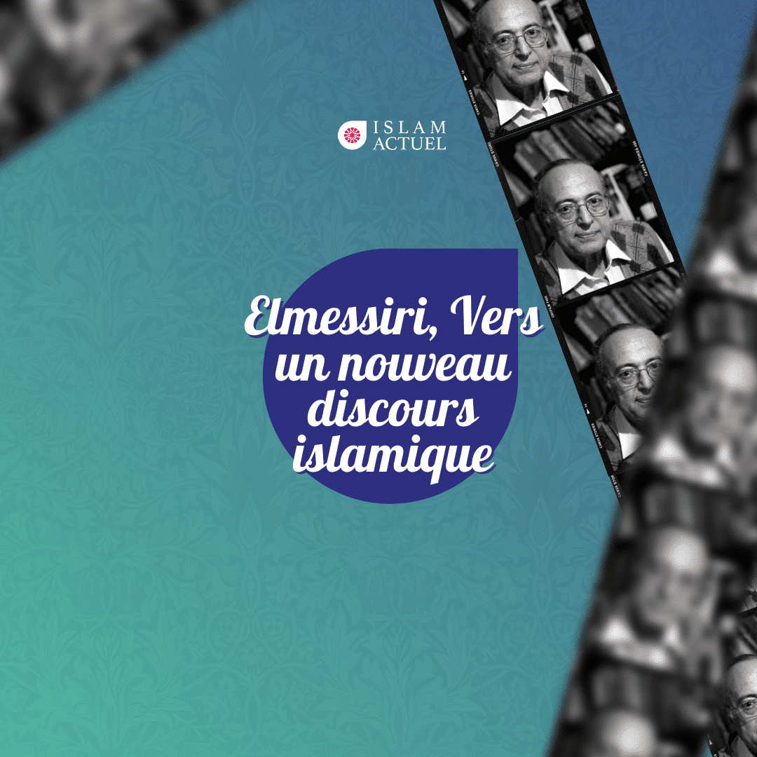 Featured image for “Elmessiri, Vers un nouveau discours islamique”