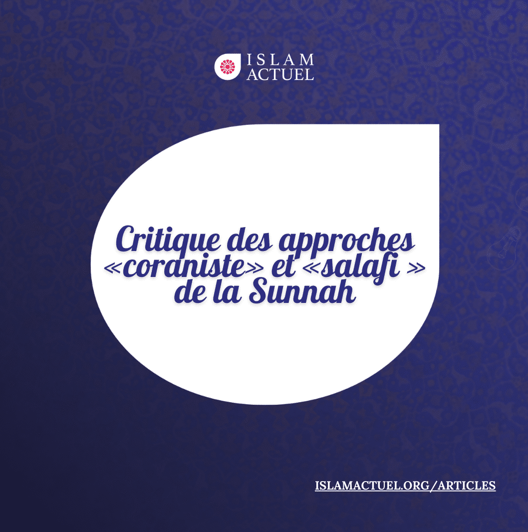 Featured image for “Critique des approches « coraniste » et « salafi » de la Sunnah”